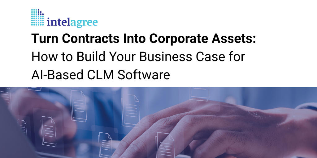 Turn Contracts Into Corporate Assets: How to Build Your Business Case for AI-Based CLM Software 