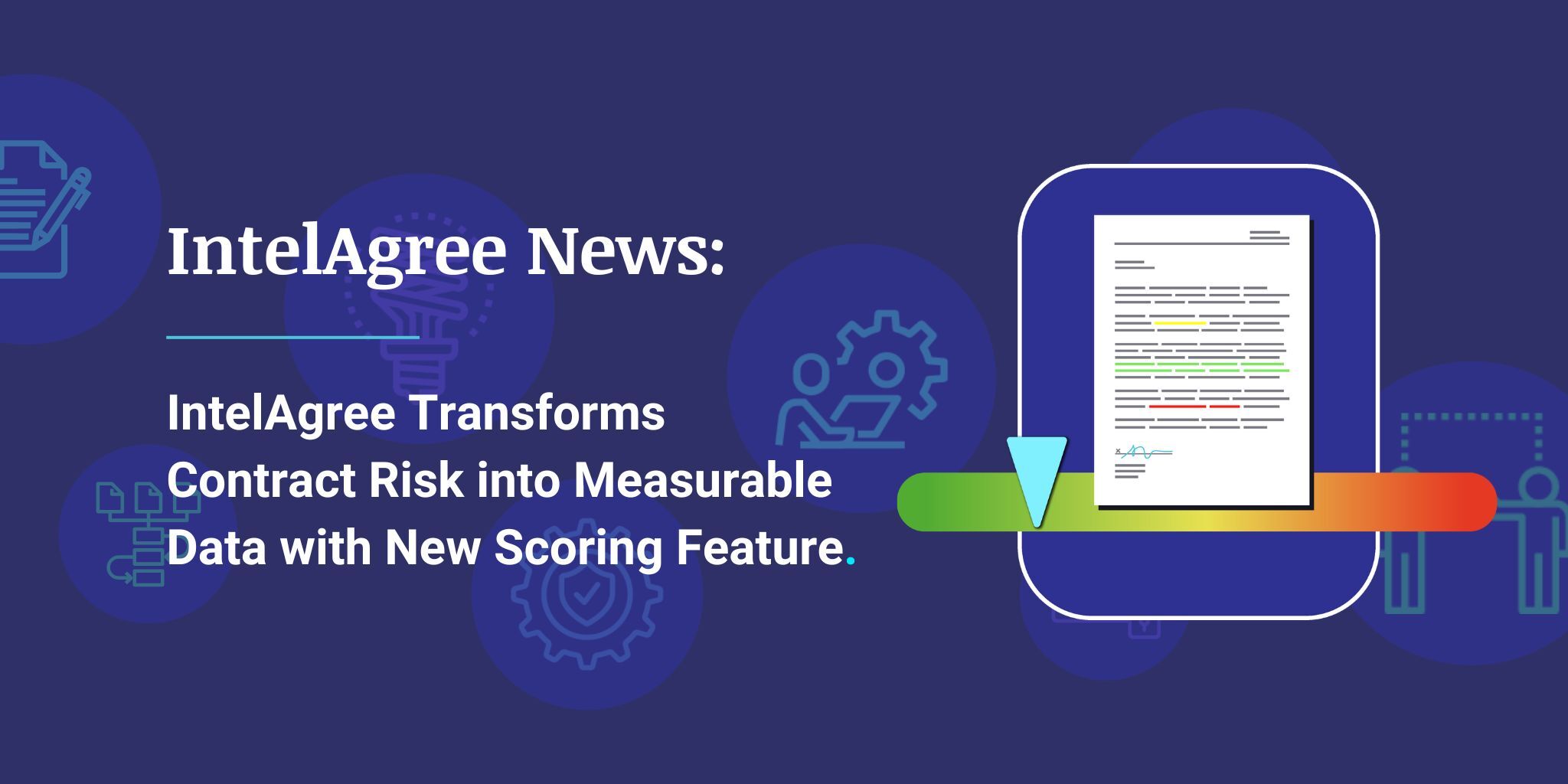 IntelAgree Transforms Contract Risk into Measurable Data with New Scoring Feature