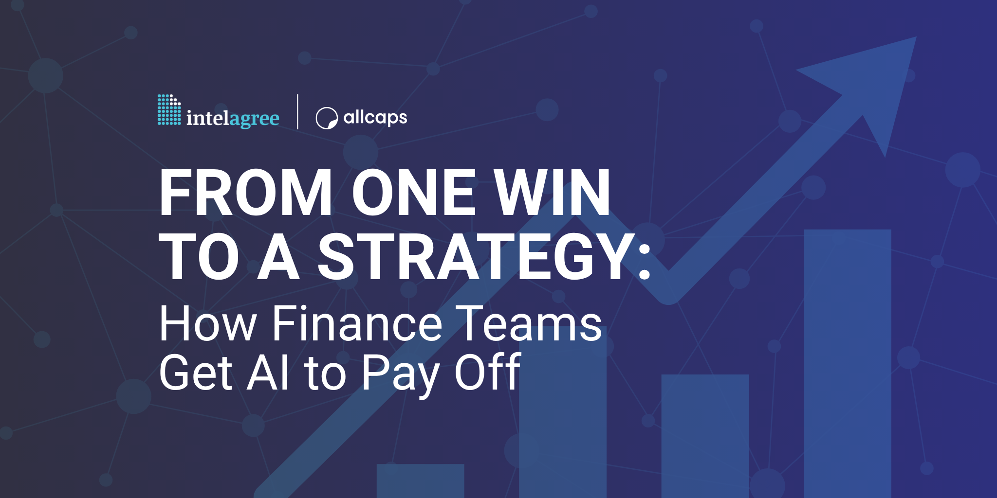 From One Win to a Strategy: How Finance Teams Get AI to Pay Off