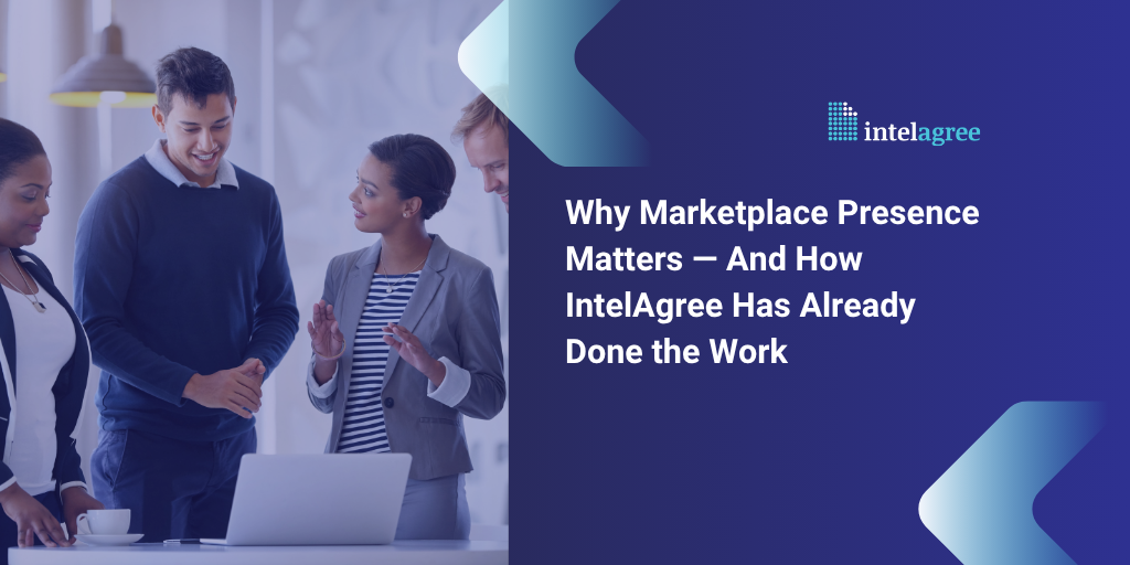 Why Marketplace Presence Matters — And How IntelAgree Has Already Done the Work